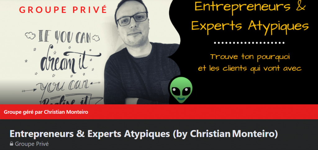 Groupe Facebook des Entrepreneurs Atypiques par Christian Monteiro
